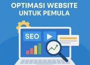 Panduan Lengkap Optimasi Website untuk Pemula