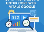 Optimasi Website untuk Core Web Vitals Google