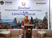 Kementerian ATR/BPN Melalui Sosialisasi Pendaftaran Tanah Ulayat Menjadi Motor Penggerak Berikan Perlindungan bagi Masyarakat Hukum Adat