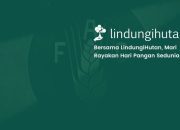 Krisis Iklim Ancam Ketahanan Pangan, LindungiHutan Dorong “Hutan Lestari” Jadi Solusi Nyata