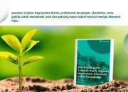 LindungiHutan Rilis “ESG Master Guide”: Panduan Lengkap untuk Perusahaan Menerapkan Keberlanjutan yang Nyata dan Terukur