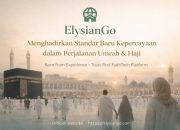 ElysianGo Hadir sebagai Platform Digital untuk Mendampingi Perjalanan Umrah dan Haji Secara Lebih Tenang dan Terarah