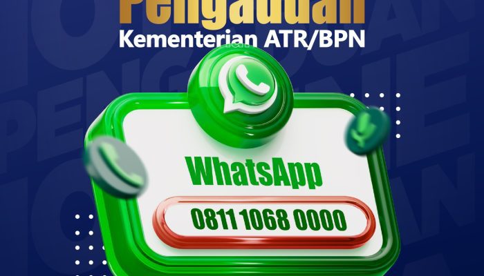 Temukan Kendala Tanah di Kampung Halaman? Laporkan Lewat Kanal Pengaduan Terintegrasi Kementerian ATR/BPN