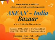 ASEAN–India Bazaar 2026 Hadir di Jakarta, Satukan Budaya, Bisnis, dan Komunitas dalam Satu Perayaan