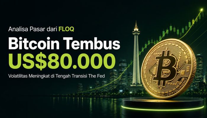Bitcoin Tembus US$80.000, Pasar Diuji Transisi The Fed dan Perpecahan FOMC