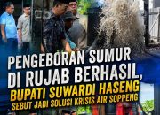 Pengeboran Sumur di Rujab Berhasil, Bupati Suwardi Haseng Sebut Jadi Solusi Krisis Air Soppeng