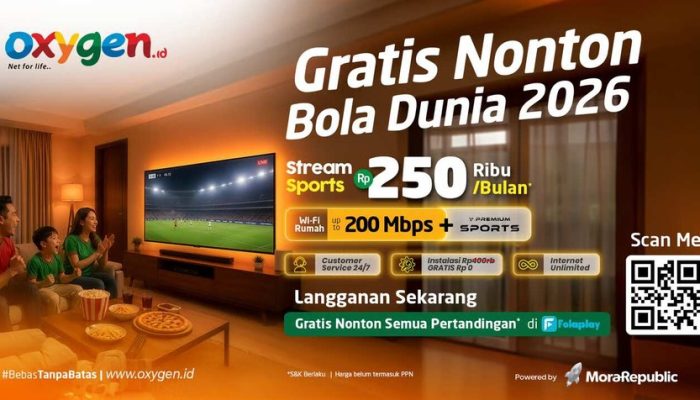Oxygen.id Luncurkan Paket Stream Sport 200Mbps dan Gratis Nonton Piala Dunia